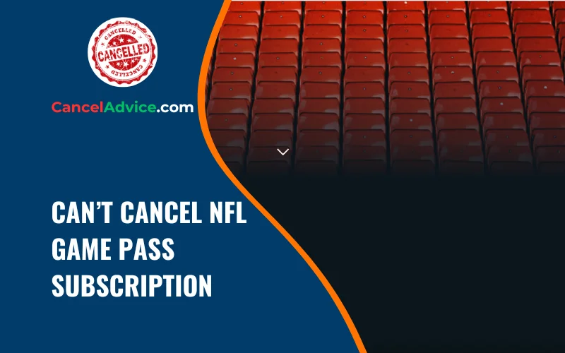can’t cancel nfl game pass subscription