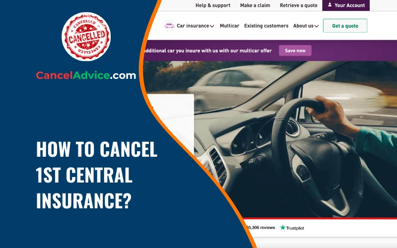 how to cancel 1st central insurance