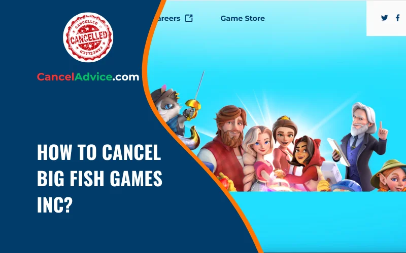 how to cancel big fish games inc