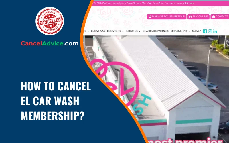 how to cancel el car wash membership