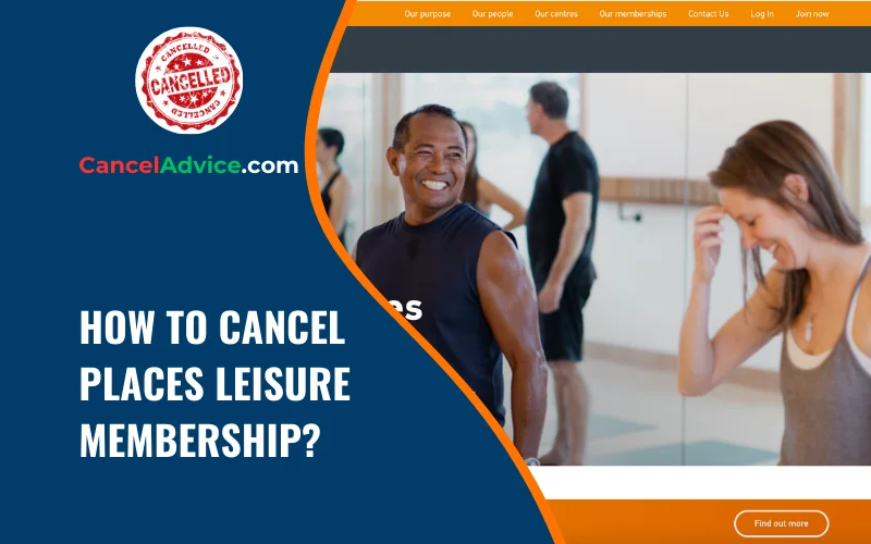 how to cancel places leisure membership