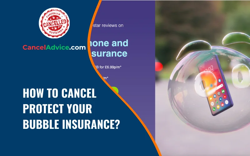 how to cancel protect your bubble insurance